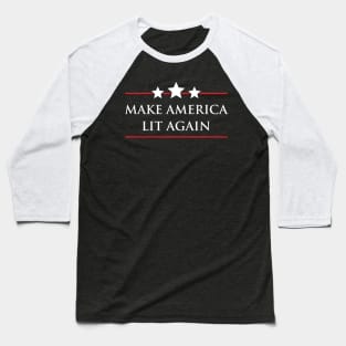 Make America Lit Again Baseball T-Shirt